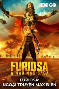 Furiosa: Ngoại Truyện Max Điên