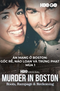Án Mạng Ở Boston: Gốc Rễ, Náo Loạn Và Trừng Phạt - Mùa 1