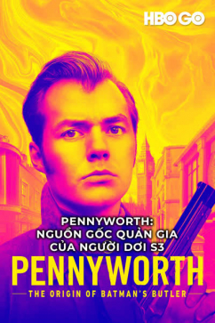 Pennyworth: Nguồn Gốc Quản Gia Của Người Dơi S3