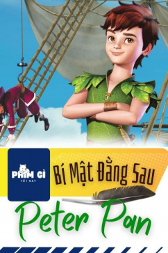 Phim Gì Tối Nay - Tập 144: Bí Mật Đằng Sau Peter Pan