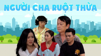 Người Cha Ruột "Thừa"_CAME