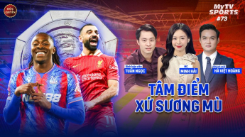 Số 73: Tâm điểm xứ sương mù_MyTV Sports