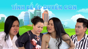 Tính Kế Ép Duyên Con_CAME