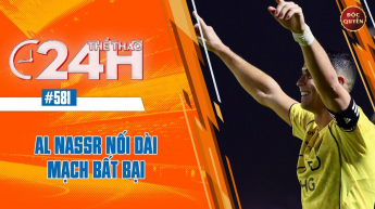 Số 581: Al Nassr nối dài mạch bất bại- Thể thao 24h